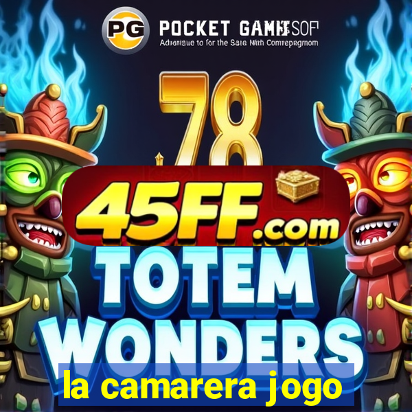 la camarera jogo